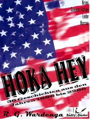 cover image of Hoka Hey--36 Geschichten aus den Jahren 1886 bis 2286
